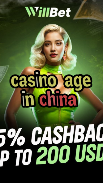 casino age in china-azartmaniacasino.igamblingorder.com